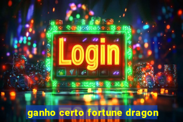 ganho certo fortune dragon